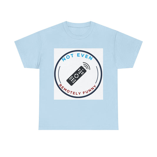 Limited Edition E'dish "Not Even Remotely Funny"
